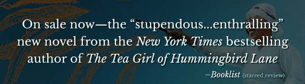 'Stupendous...enthralling' new novel from the author of The Tea Girl of Hummingbird Lane