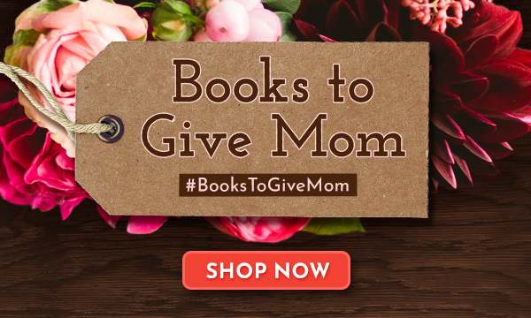 Books to Give Mom #BooksToGiveMom / SHOP NOW